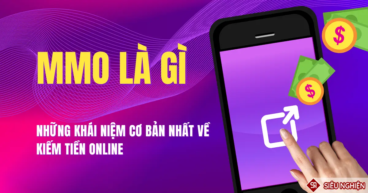 MMO Là Gì? Những Khái Niệm Cơ Bản Nhất Về Kiếm Tiền Online